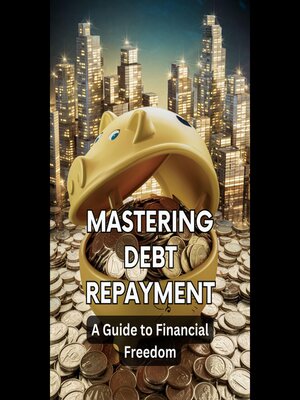 cover image of Mastering Debt Repayment